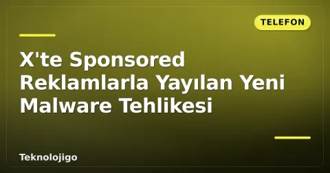 X'te Sponsored Reklamlarla Yayılan Yeni Malware Tehlikesi