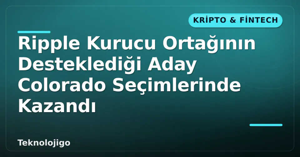 Ripple Kurucu Ortağının Desteklediği Aday Colorado Seçimlerinde Kazandı görseli