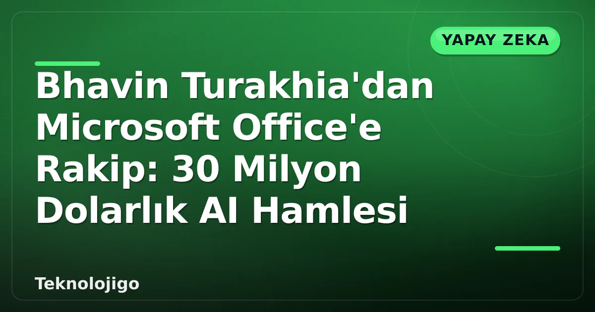 Bhavin Turakhia'dan Microsoft Office'e Rakip: 30 Milyon Dolarlık AI Hamlesi Bhavin Turakhia'dan Microsoft Office'e Rakip: 30 Milyon Dolarlık AI Hamlesi