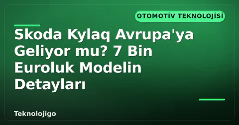 Skoda Kylaq Avrupa'ya Geliyor mu? 7 Bin Euroluk Modelin Detayları