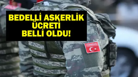 2026 Bedelli Askerlik Ücreti Netleşti: MSB Yeni Tutarı Açıkladı