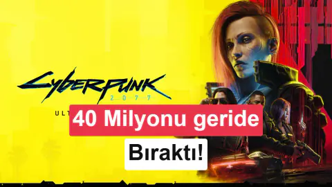 Cyberpunk 2077'den dev başarı: Satış rakamı 40 milyona ulaştı