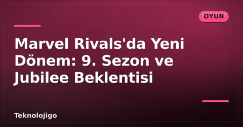 Marvel Rivals'da Yeni Dönem: 9. Sezon ve Jubilee Beklentisi