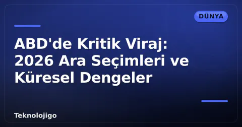 ABD'de Kritik Viraj: 2026 Ara Seçimleri ve Küresel Dengeler ABD'de Kritik Viraj: 2026 Ara Seçimleri ve Küresel Dengeler