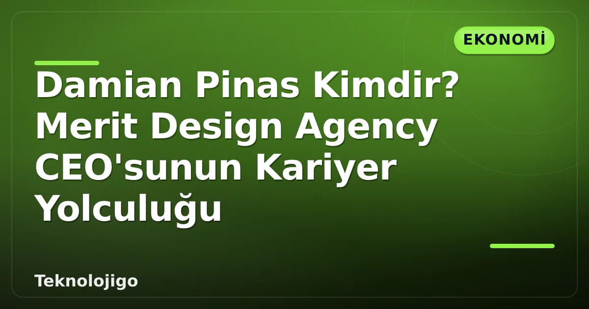 Damian Pinas Kimdir? Merit Design Agency CEO'sunun Kariyer Yolculuğu Damian Pinas Kimdir? Merit Design Agency CEO'sunun Kariyer Yolculuğu