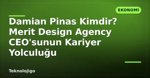 Damian Pinas Kimdir? Merit Design Agency CEO'sunun Kariyer Yolculuğu