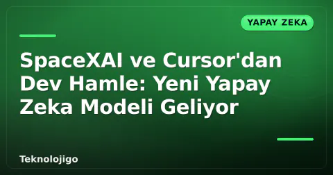 SpaceXAI ve Cursor'dan Dev Hamle: Yeni Yapay Zeka Modeli Geliyor